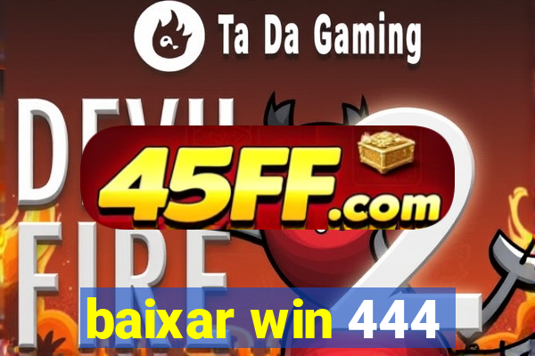 baixar win 444